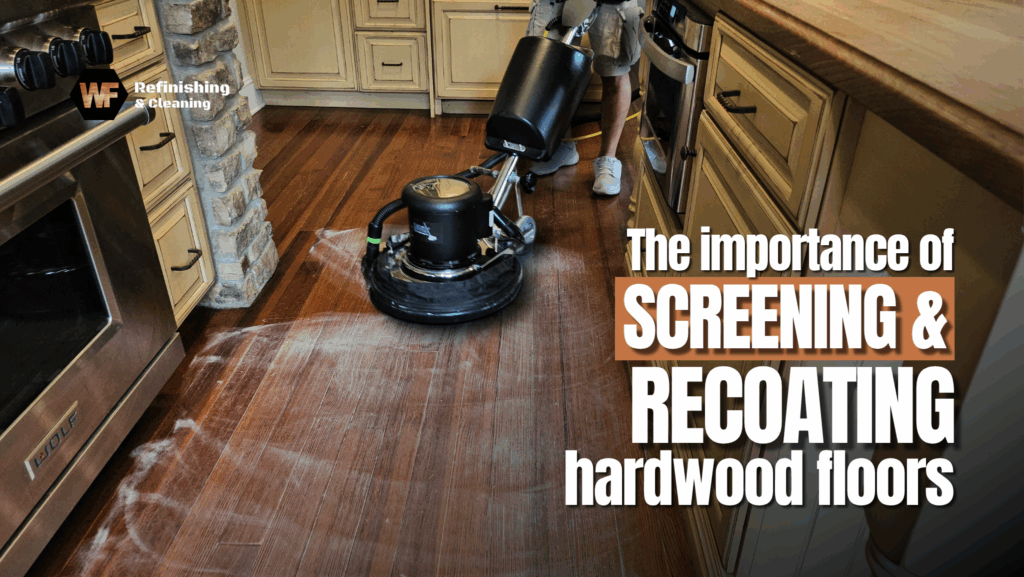 Recoating The Importance of Screening and Recoating Hardwood Floors