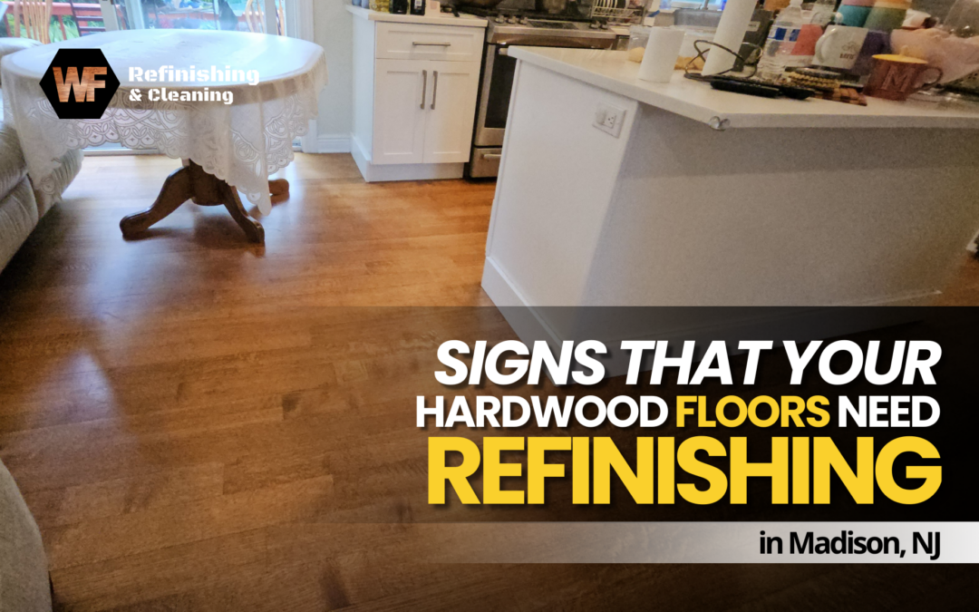 Signs That Your Hardwood Floors Need Refinishing