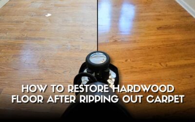 How to Restore Hardwood Floor After Ripping Out Carpet