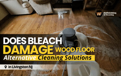 Does Bleach Damage Wood Floors? Alternative Cleaning Solutions