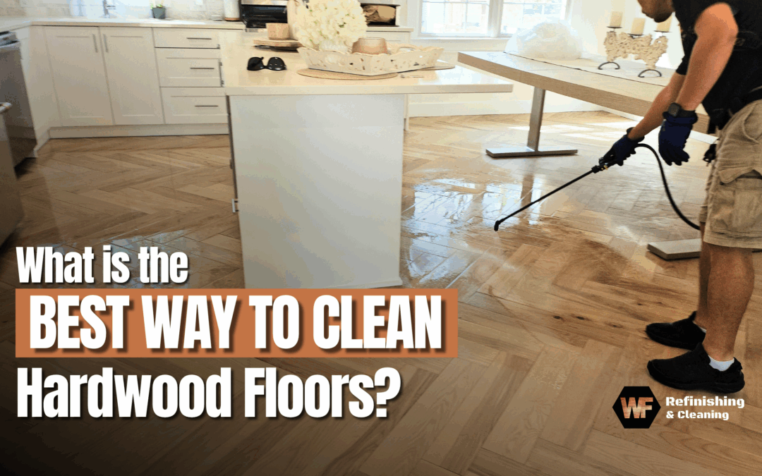 Best Way to Clean Hardwood Floors in 2025 | Expert Cleaning Tips