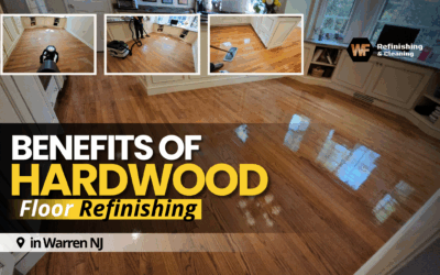 Benefits of Hardwood Floor Refinishing in Warren NJ