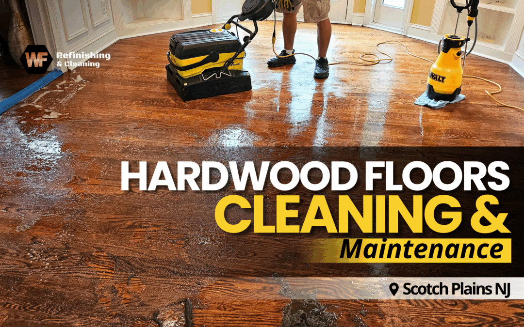 Hardwood Floor Cleaning & Maintenance in Scotch Plains NJ