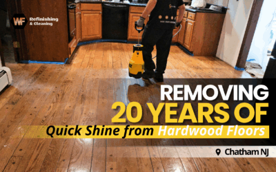 Removing 20 Years of Quick Shine from Hardwood Floors