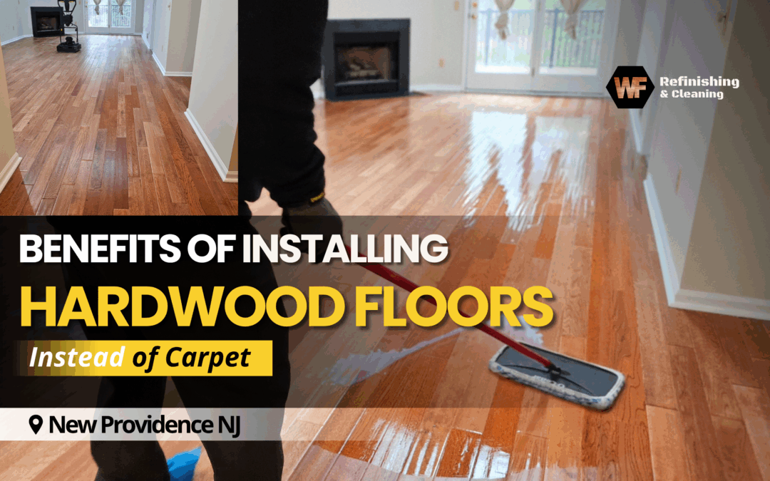 Benefits of Installing Hardwood Floors Instead of Carpet