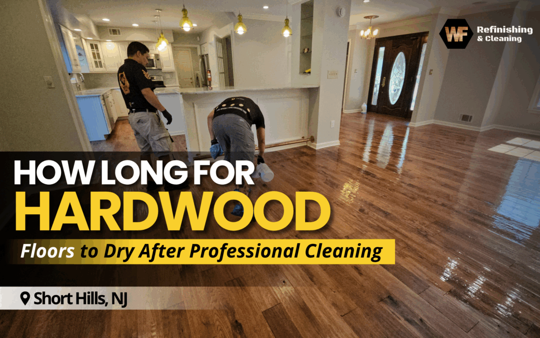 How Long for Hardwood Floors to Dry After Professional Cleaning