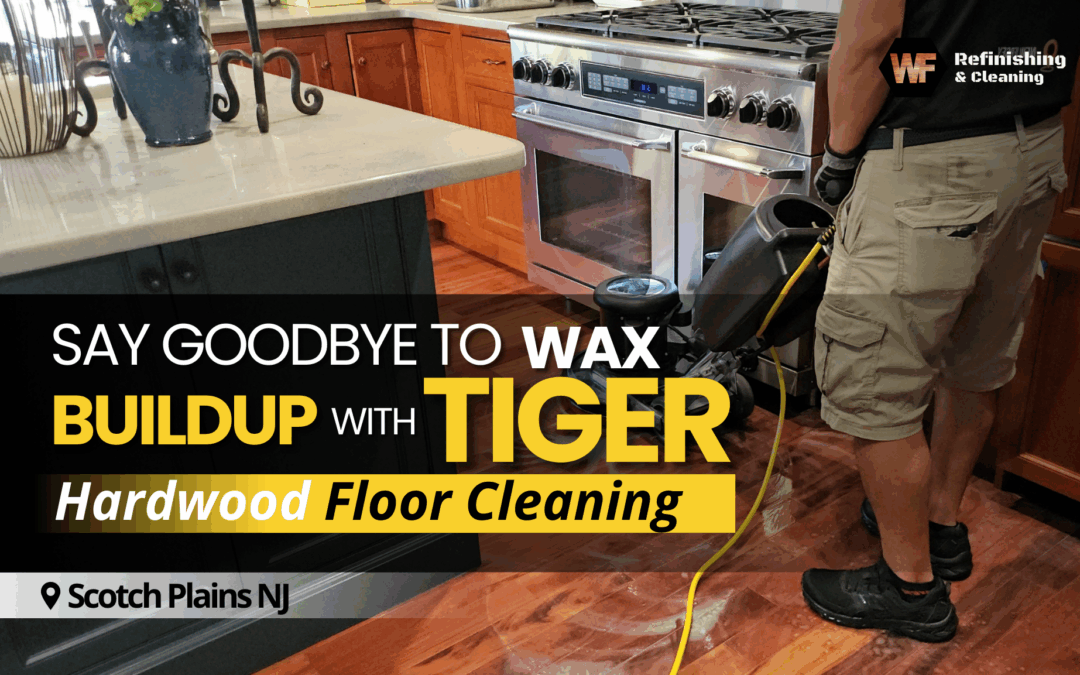 Tiger Hardwood Floor Cleaning & Wax Removal