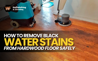 How to Remove Black Water Stains from Hardwood Floor Safely