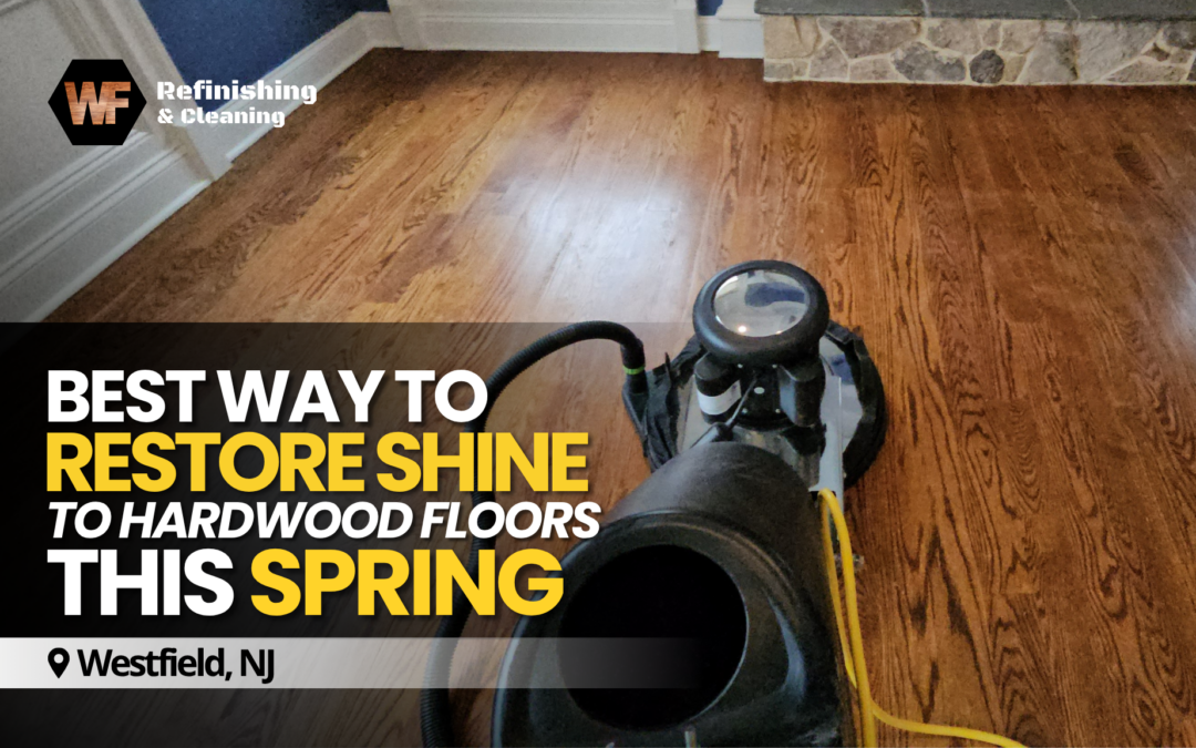 Best Way to Restore Shine to Hardwood Floors This Spring